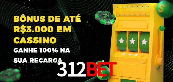 312bet melhor bônus de depósito